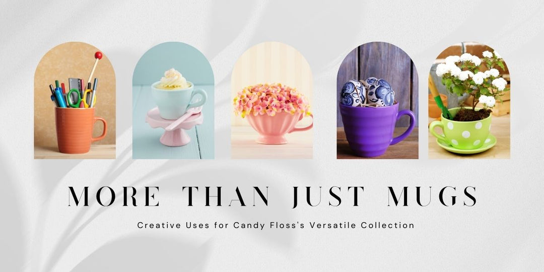 More Than Just Mugs: Creative Uses for Candy Floss's Versatile Collection
